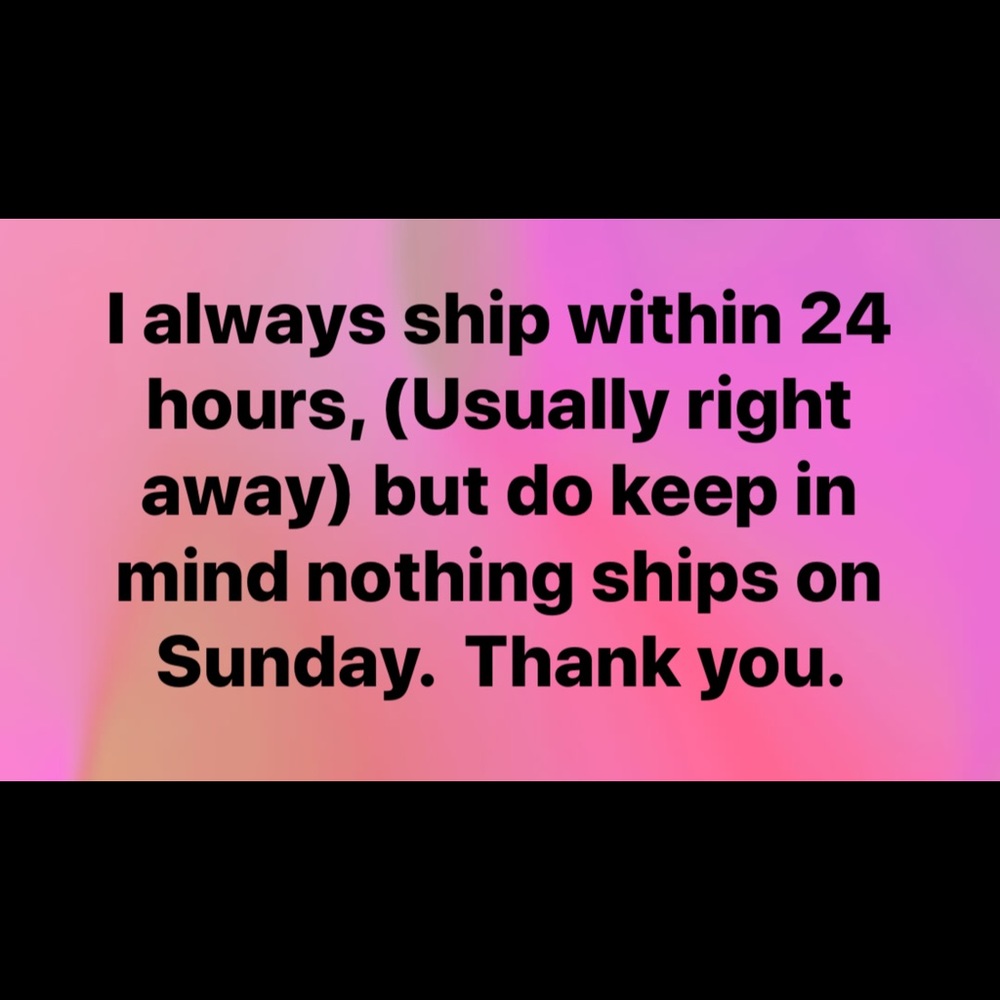 I ship always try my best to ship same day!!!